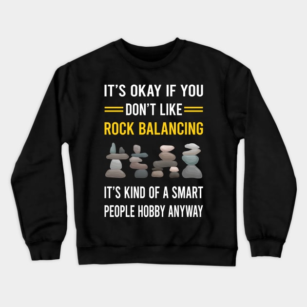 Smart People Hobby Rock Balancing Stone Stones Rocks Stacking Crewneck Sweatshirt by Good Day